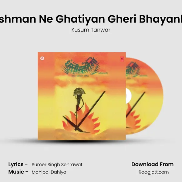 Dushman Ne Ghatiyan Gheri Bhayankar mp3 song