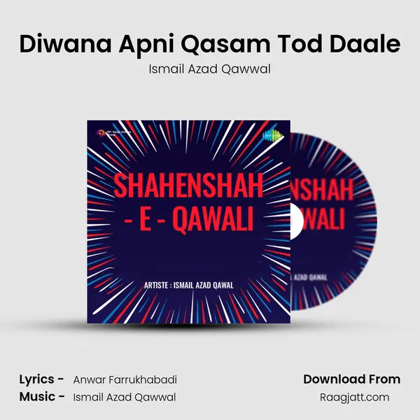 Diwana Apni Qasam Tod Daale mp3 song