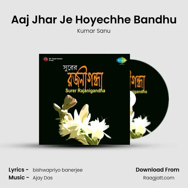 Aaj Jhar Je Hoyechhe Bandhu - Kumar Sanu album cover 