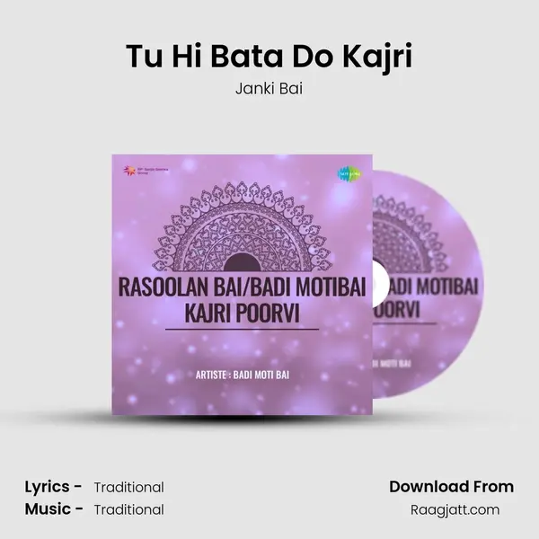 Tu Hi Bata Do Kajri mp3 song