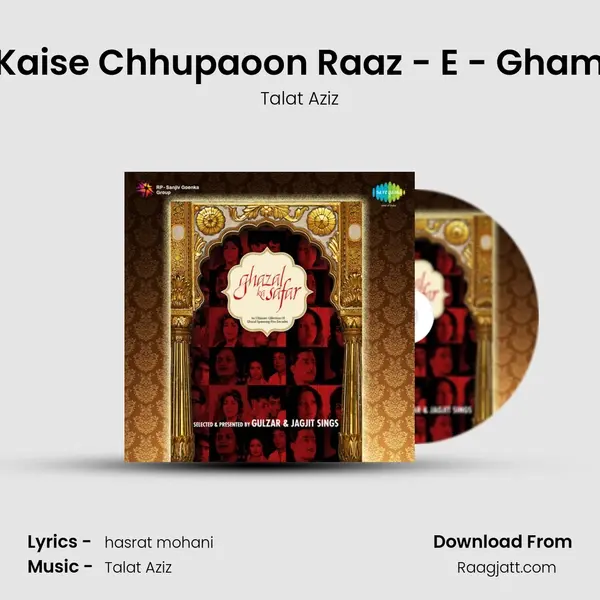 Kaise Chhupaoon Raaz - E - Gham - Talat Aziz album cover 