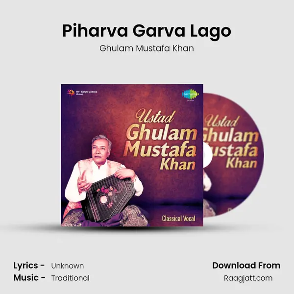 Piharva Garva Lago - Ghulam Mustafa Khan album cover 