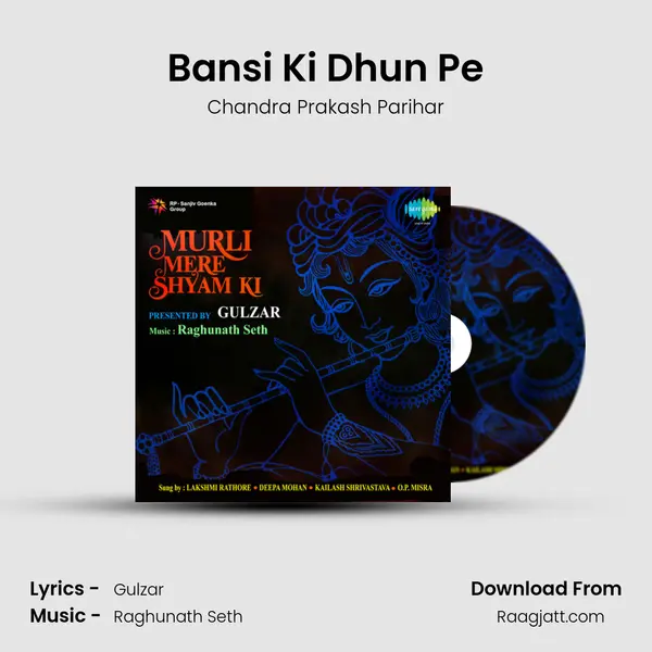 Bansi Ki Dhun Pe mp3 song