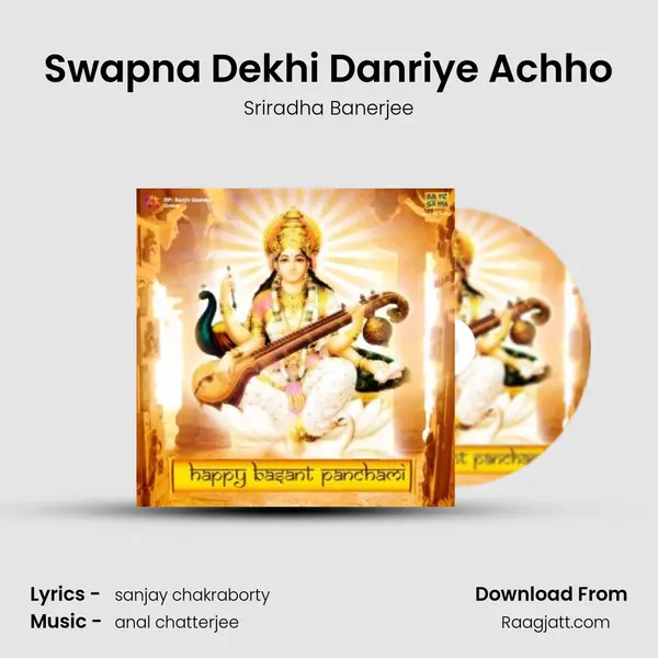 Swapna Dekhi Danriye Achho - Sriradha Banerjee album cover 