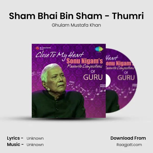 Sham Bhai Bin Sham - Thumri - Ghulam Mustafa Khan album cover 