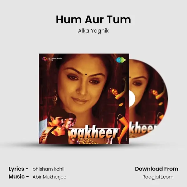 Hum Aur Tum - Alka Yagnik album cover 