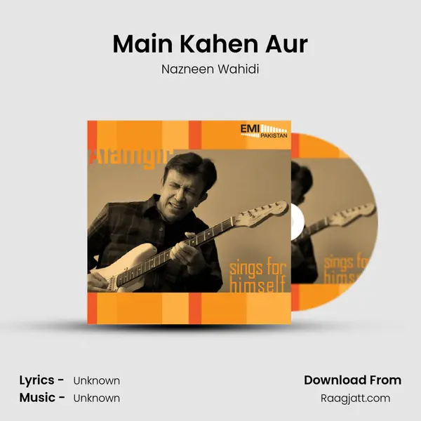 Main Kahen Aur - Nazneen Wahidi mp3 song