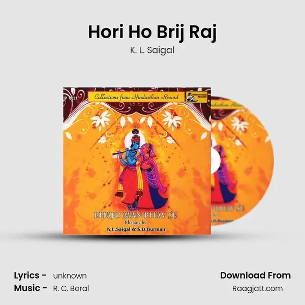 Hori Ho Brij Raj - K. L. Saigal album cover 