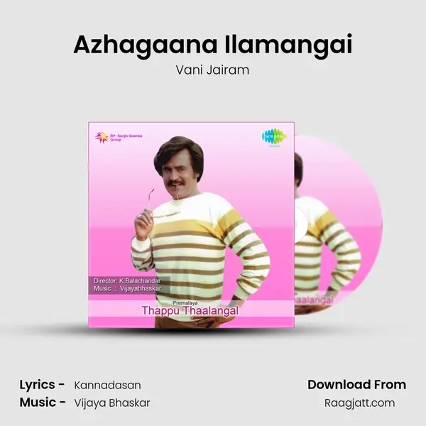 Azhagaana Ilamangai mp3 song