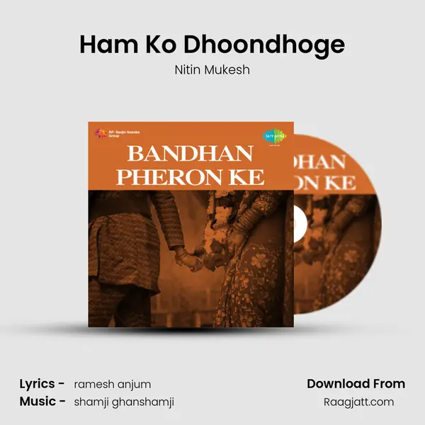 Ham Ko Dhoondhoge mp3 song