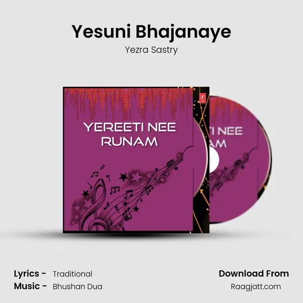 Yesuni Bhajanaye - Yezra Sastry mp3 song