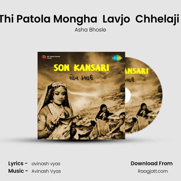 Patan Thi Patola Mongha  Lavjo  Chhelaji Re â€¦ - Asha Bhosle album cover 