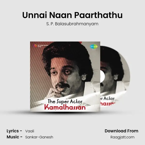 Unnai Naan Paarthathu - S. P. Balasubrahmanyam album cover 