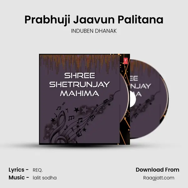 Prabhuji Jaavun Palitana - INDUBEN DHANAK album cover 