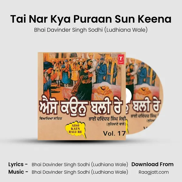 Tai Nar Kya Puraan Sun Keena - Bhai Davinder Singh Sodhi (Ludhiana Wale) album cover 