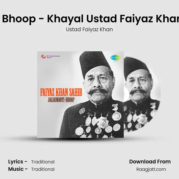 Raga - Bhoop - Khayal Ustad Faiyaz Khan Sahib - Ustad Faiyaz Khan album cover 