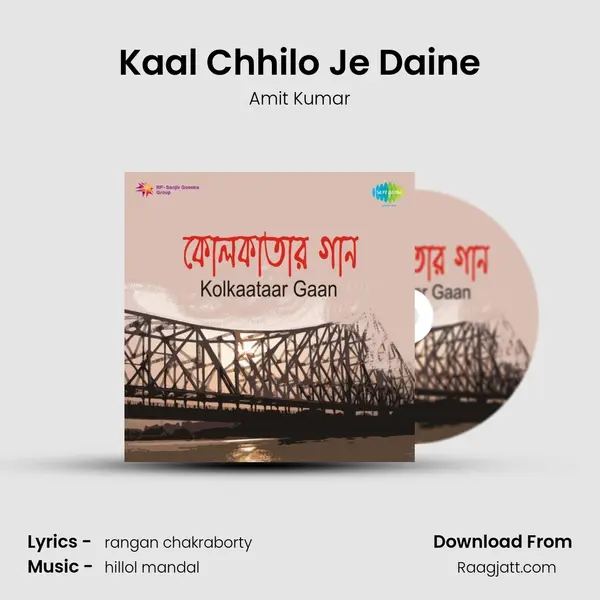 Kaal Chhilo Je Daine - Amit Kumar mp3 song