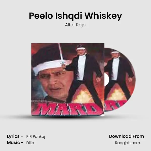 Peelo Ishqdi Whiskey - Altaf Raja mp3 song