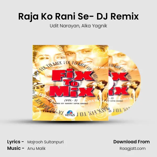 Raja Ko Rani Se- DJ Remix mp3 song