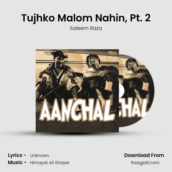 Tujhko Malom Nahin, Pt. 2 mp3 song