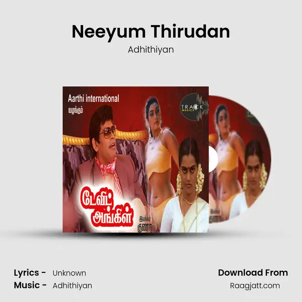 Neeyum Thirudan - Adhithiyan album cover 