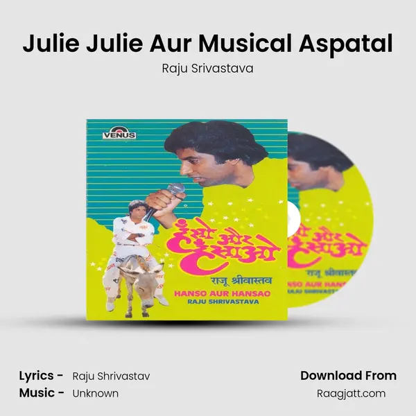 Julie Julie Aur Musical Aspatal mp3 song