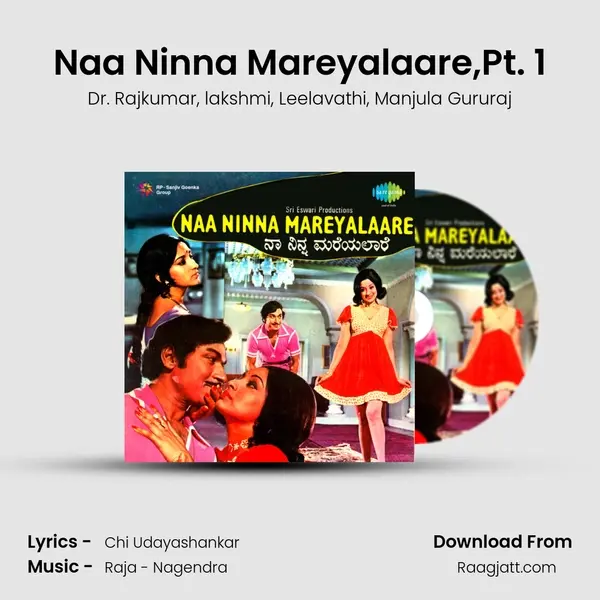 Naa Ninna Mareyalaare,Pt. 1 mp3 song