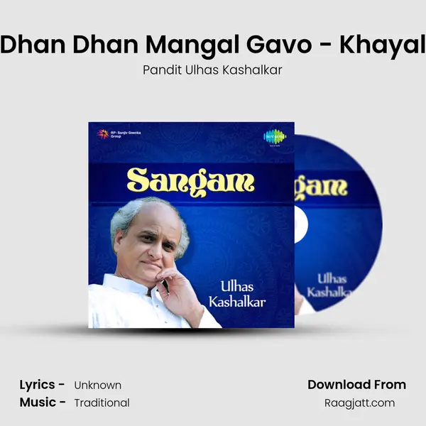 Dhan Dhan Mangal Gavo - Khayal - Pandit Ulhas Kashalkar album cover 