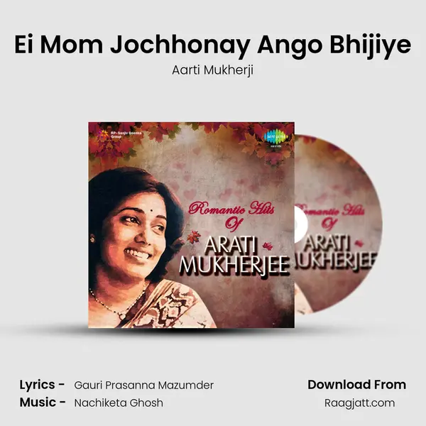 Ei Mom Jochhonay Ango Bhijiye mp3 song