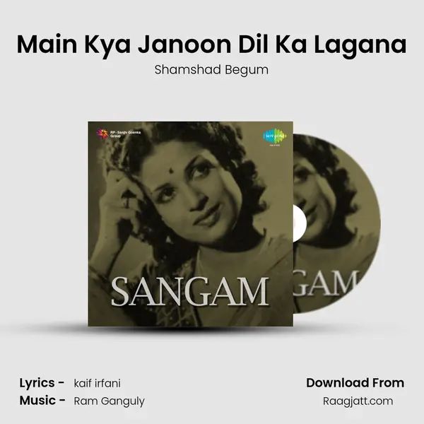 Main Kya Janoon Dil Ka Lagana - Shamshad Begum album cover 