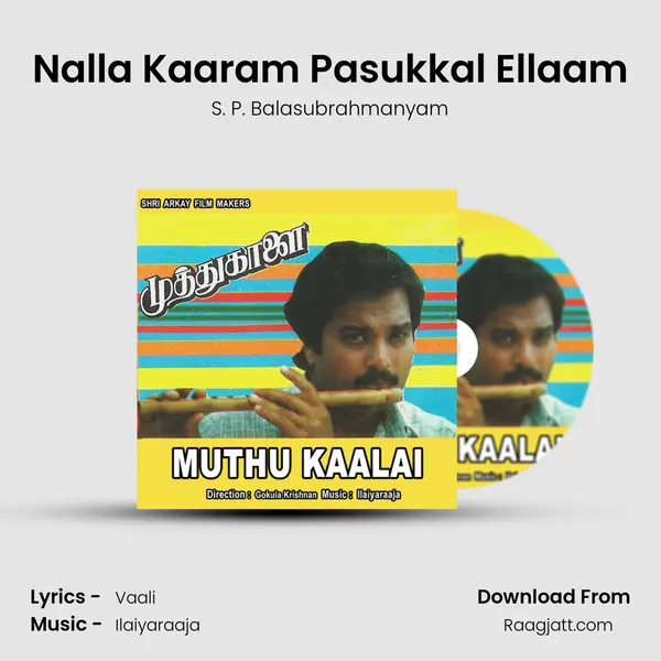 Nalla Kaaram Pasukkal Ellaam - S. P. Balasubrahmanyam mp3 song