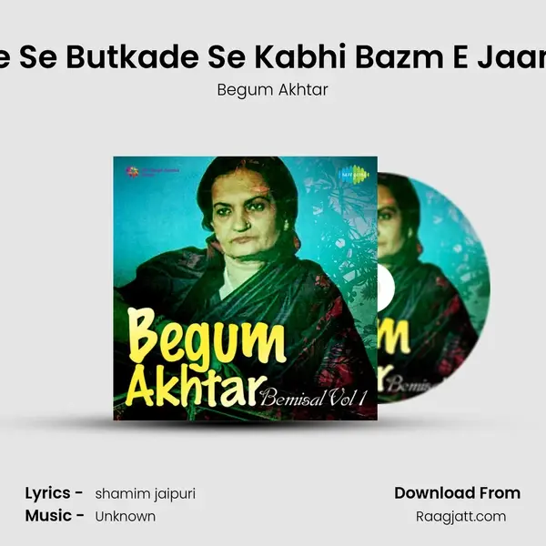 Kabe Se Butkade Se Kabhi Bazm E Jaam Se - Begum Akhtar album cover 