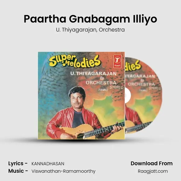 Paartha Gnabagam Illiyo - U. Thiyagarajan album cover 