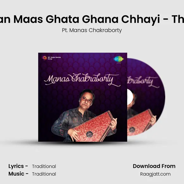 Sawan Maas Ghata Ghana Chhayi - Thumri - Pt. Manas Chakraborty album cover 