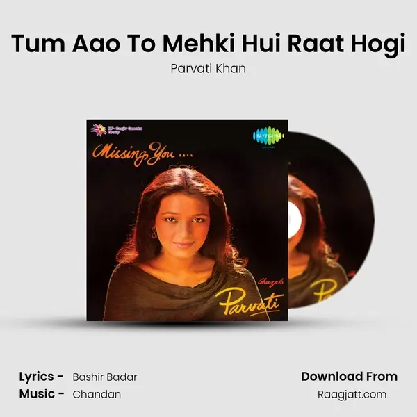 Tum Aao To Mehki Hui Raat Hogi mp3 song