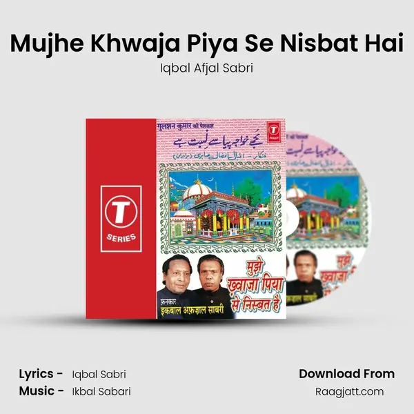 Mujhe Khwaja Piya Se Nisbat Hai mp3 song