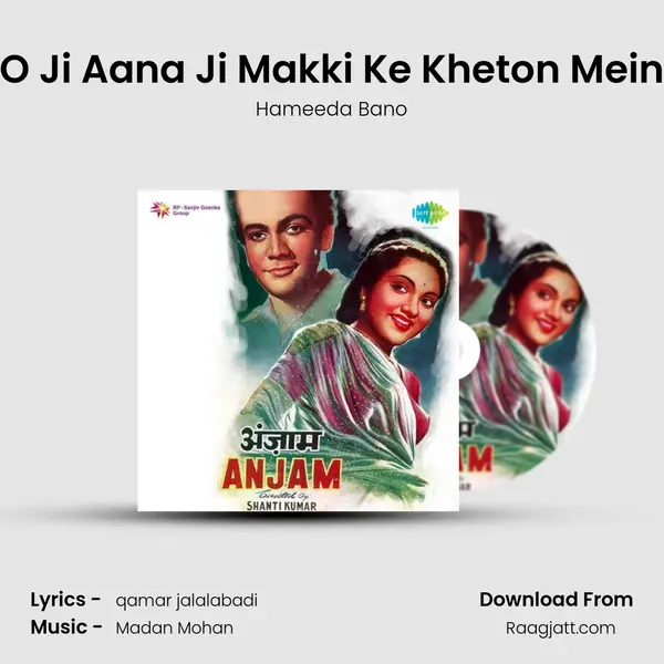 O Ji Aana Ji Makki Ke Kheton Mein mp3 song