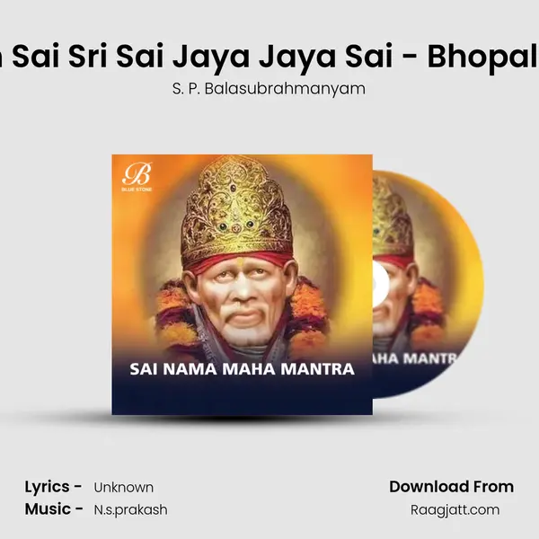 Om Sai Sri Sai Jaya Jaya Sai - Bhopalam - S. P. Balasubrahmanyam album cover 