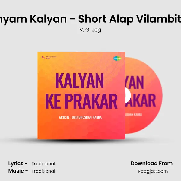 Raga - Shyam Kalyan - Short Alap Vilambit And Drut - V. G. Jog album cover 