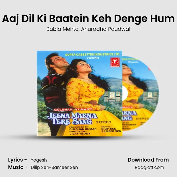 Aaj Dil Ki Baatein Keh Denge Hum mp3 song