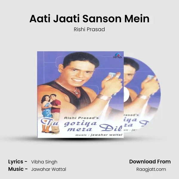 Aati Jaati Sanson Mein mp3 song