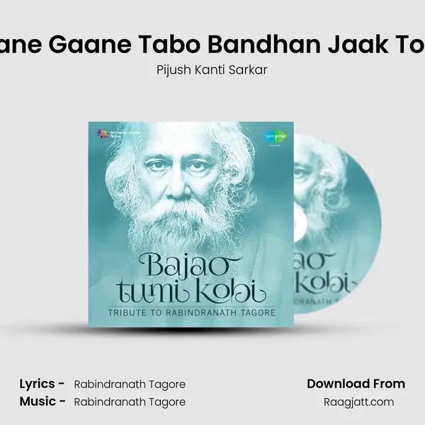 Gaane Gaane Tabo Bandhan Jaak Toote mp3 song