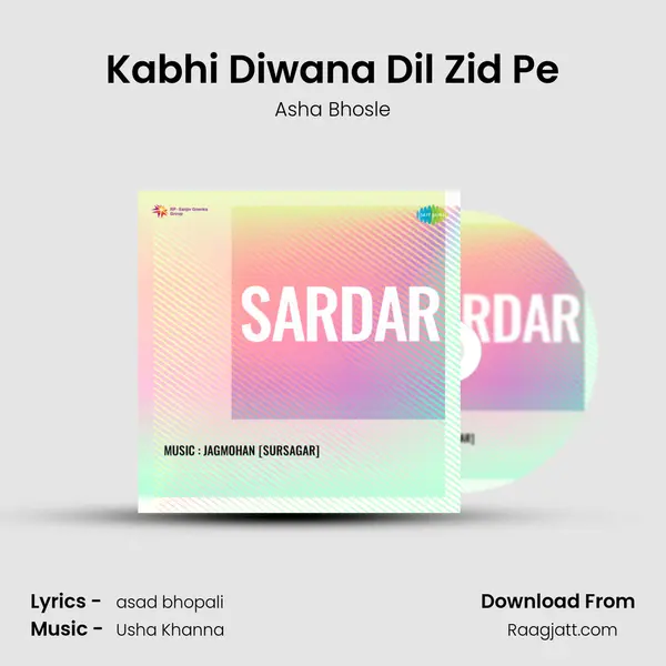 Kabhi Diwana Dil Zid Pe - Asha Bhosle album cover 