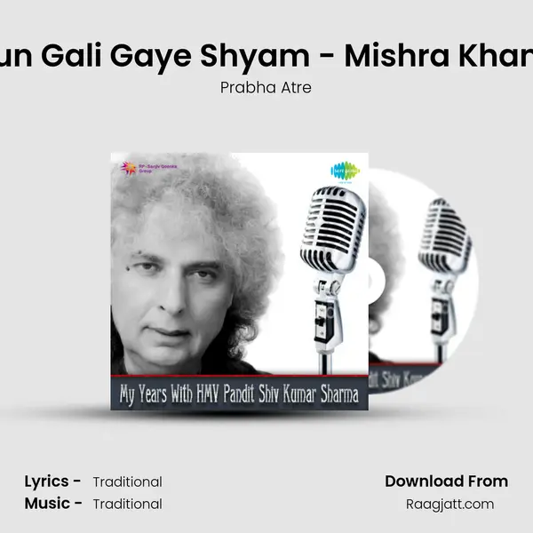 Kaun Gali Gaye Shyam - Mishra Khamaj - Prabha Atre album cover 