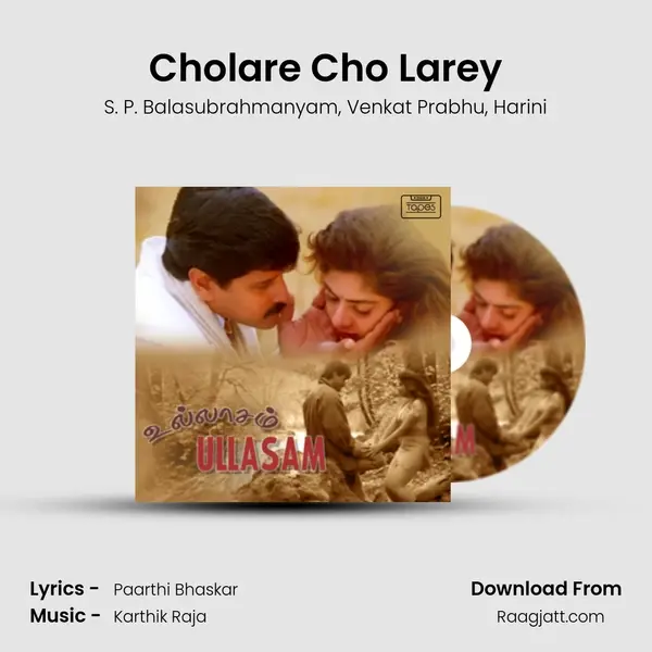 Cholare Cho Larey mp3 song