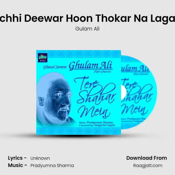 Kachhi Deewar Hoon Thokar Na Lagana - Gulam Ali album cover 