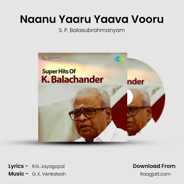 Naanu Yaaru Yaava Vooru - S. P. Balasubrahmanyam album cover 