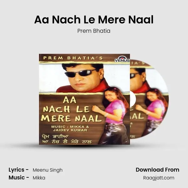 Aa Nach Le Mere Naal - Prem Bhatia album cover 