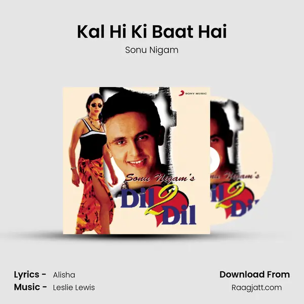 Kal Hi Ki Baat Hai - Sonu Nigam album cover 