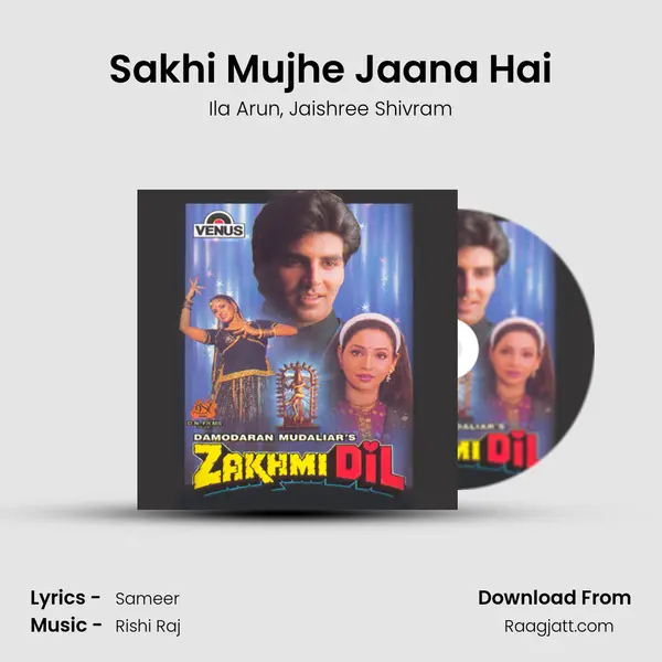 Sakhi Mujhe Jaana Hai mp3 song